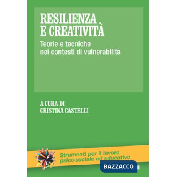 Resilienza e creatività. Teorie e tecniche nei contesti di vulnerabilità