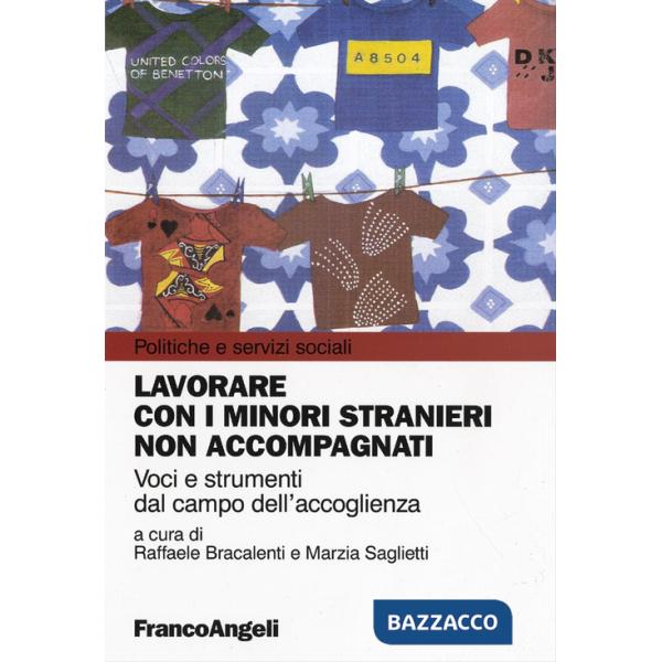 Lavorare con i minori stranieri non accompagnati. Voci e strumenti dal campo dell'accoglienza