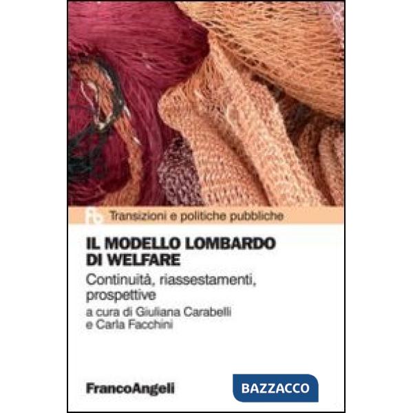 Modello lombardo di welfare. Continuità, riassestamenti, prospettive (Il)