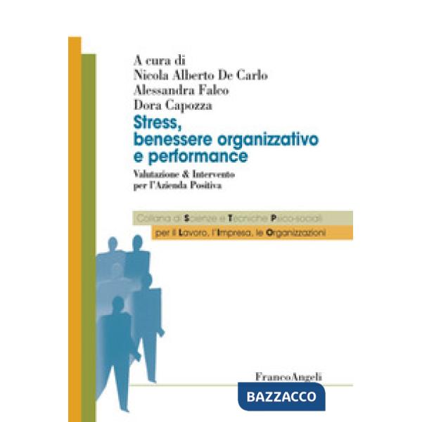 Stress, benessere organizzativo e performance. Valutazione & intervento per l'azienda positiva