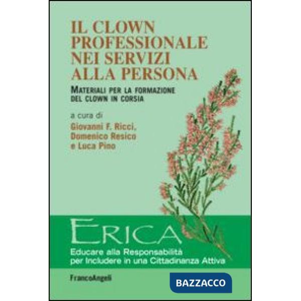 Clown professionale nei servizi alla persona. Materiali per la formazione del clown in corsia (Il)