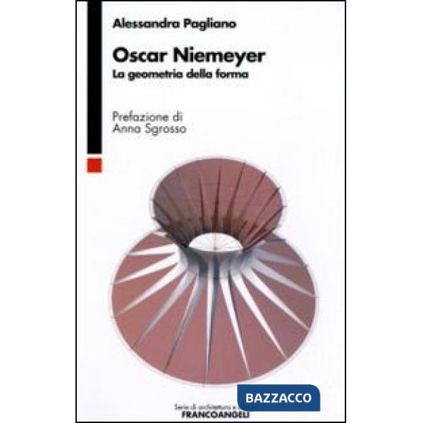 Oscar Niemeyer. La geometria della forma