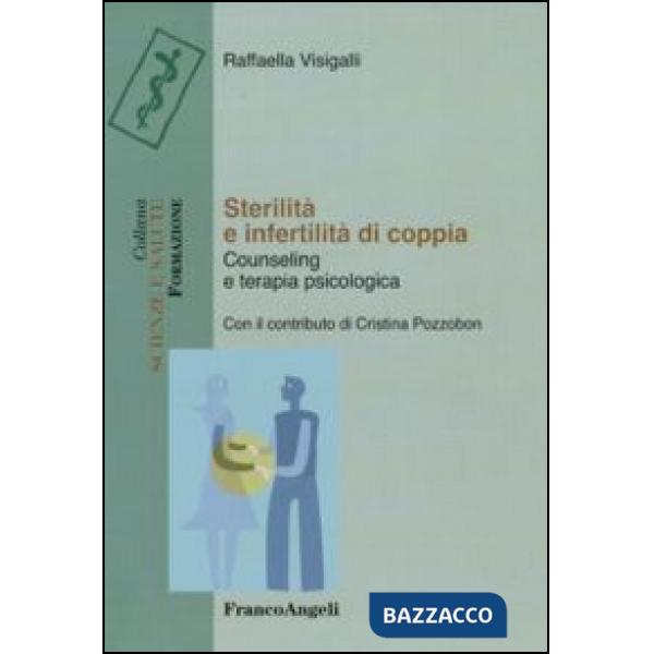 Sterilità e infertilità di coppia. Counseling e terapia psicologica