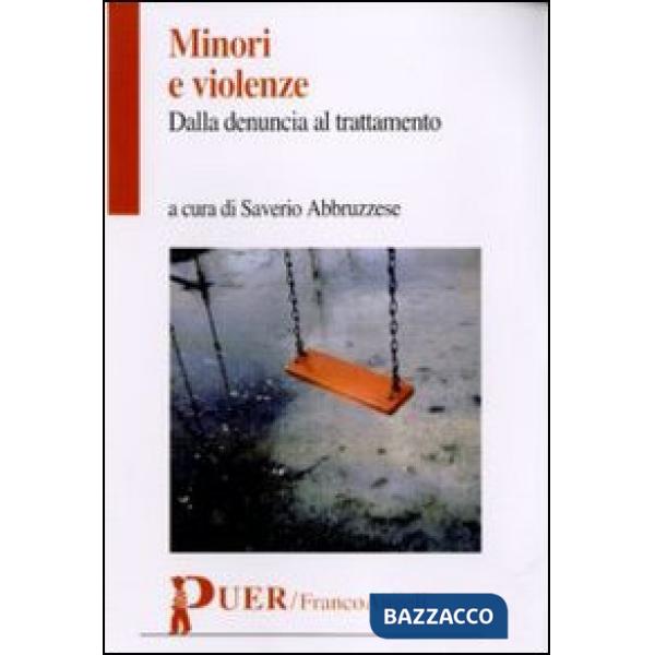 Minori e violenze. Dalla denuncia al trattamento