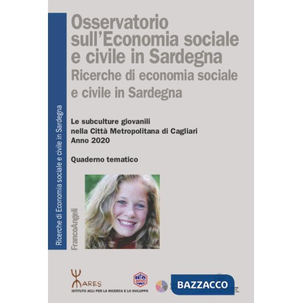 Osservatorio sull'economia sociale e civile in Sardegna. Ricerche di economia sociale e civile in Sardegna