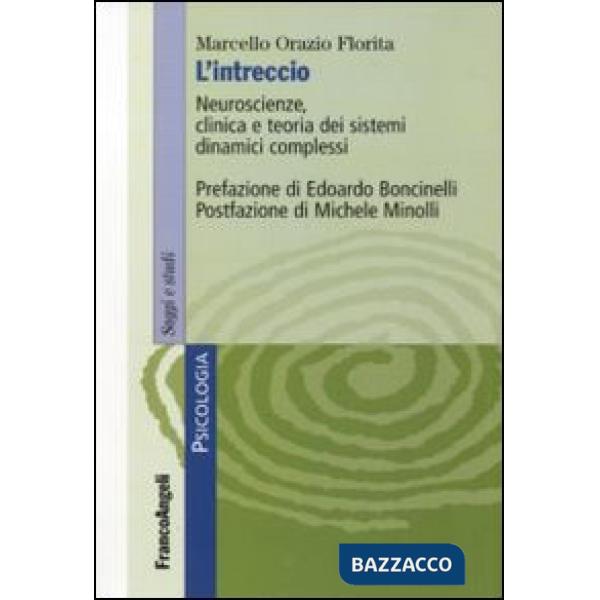 Intreccio. Neuroscienze, clinica e teoria dei sistemi dinamici complessi (L')
