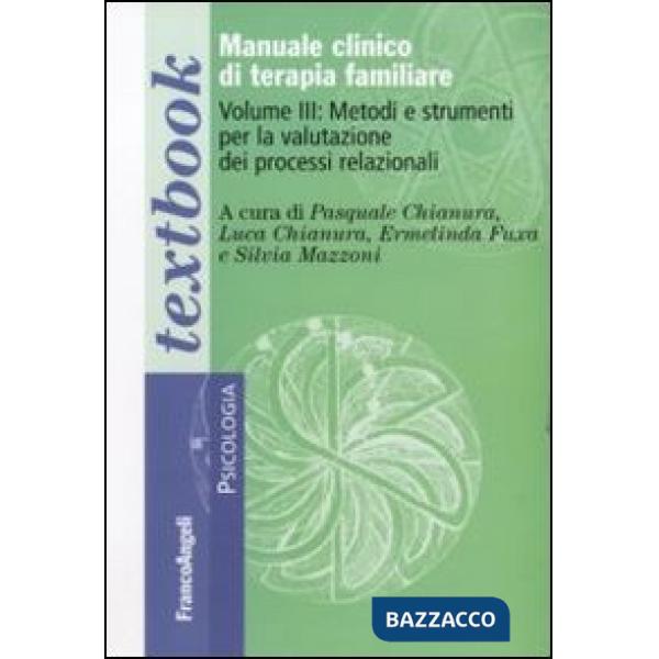 Manuale clinico di terapia familiare. Vol. 3: Metodi e strumenti per la valutazione dei processi relazionali