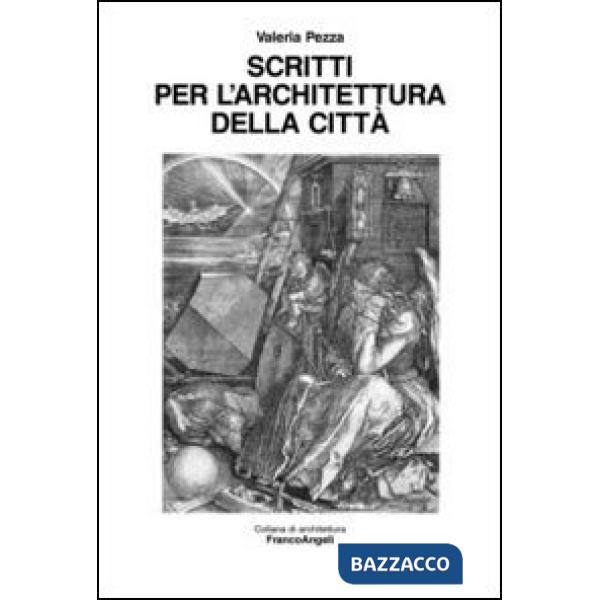 Scritti per l'architettura della città