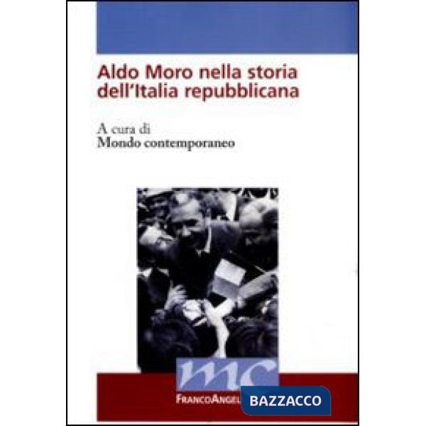 Aldo Moro nella storia dell'Italia repubblicana