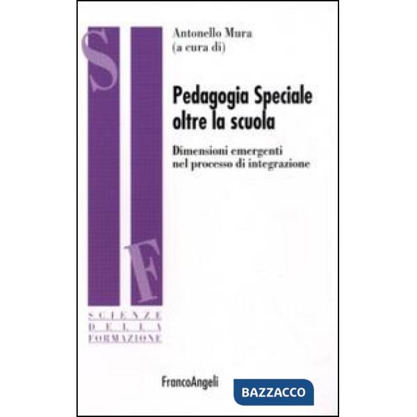 Pedagogia speciale oltre la scuola. Dimensioni emergenti nel processo di integrazione