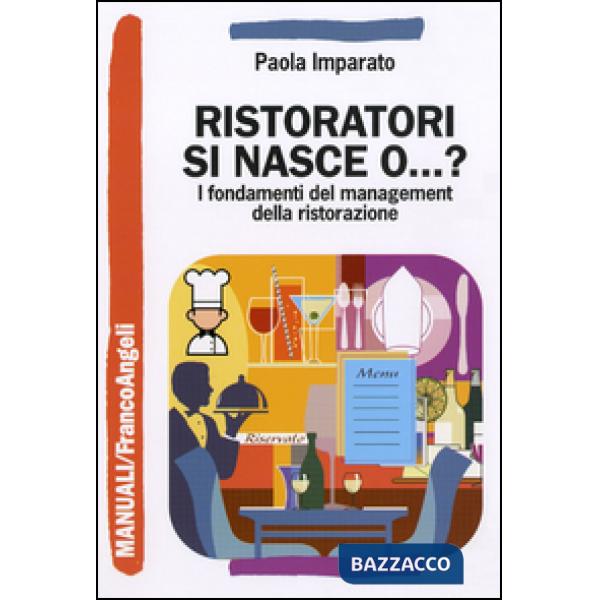 Ristoratori si nasce o...? I fondamenti del management della ristorazione