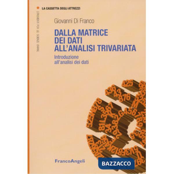 Dalla matrice dei dati all'analisi trivariata. Introduzione all'analisi dei dati