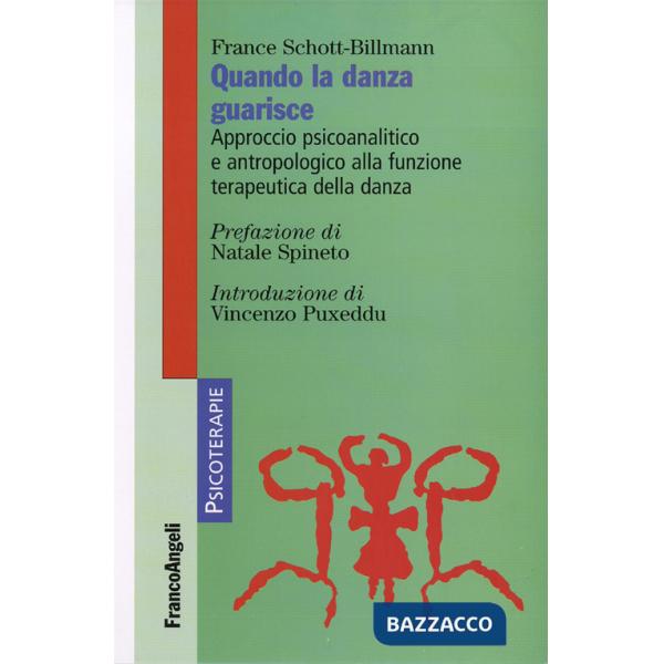 Quando la danza guarisce. Approccio psicoanalitico e antropologico alla funzione terapeutica della danza