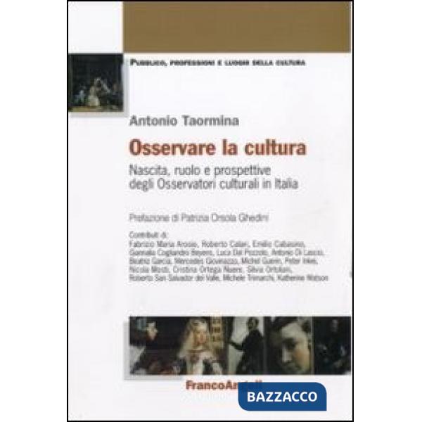 Osservare la cultura. Nascita, ruolo e prospettive degli osservatori culturali in Italia