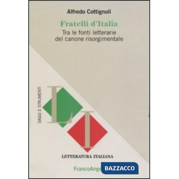 Fratelli d'Italia. Tra le fonti letterarie del canone risorgimentale