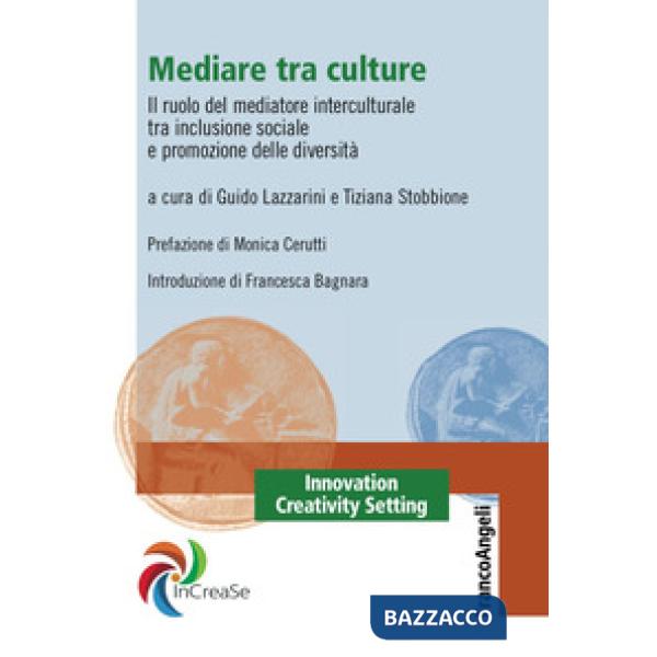 Mediare tra culture. Il ruolo del mediatore interculturale tra inclusione sociale e promozione delle diversità