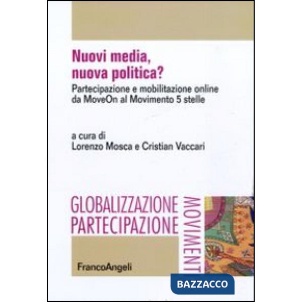 Nuovi media, nuova politica? Partecipazione e mobilitazione online da MoveOn al Movimento 5 stelle