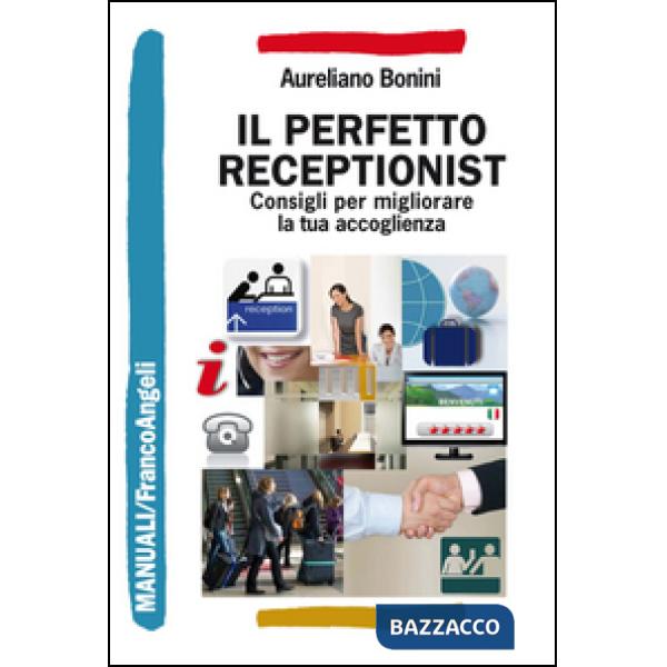 Perfetto receptionist. Consigli per migliorare la tua accoglienza (Il)