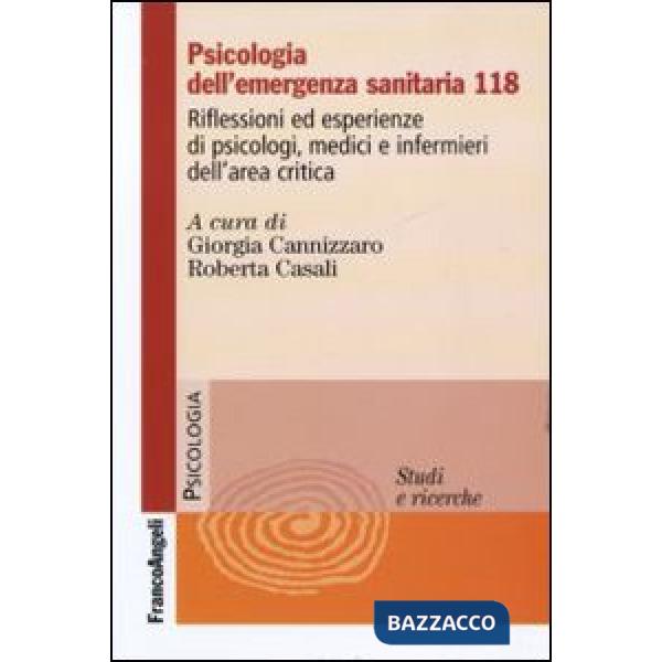 Psicologia dell'emergenza sanitaria 118. Riflessioni ed esperienze di psicologi, medici e infermieri dell'area critica