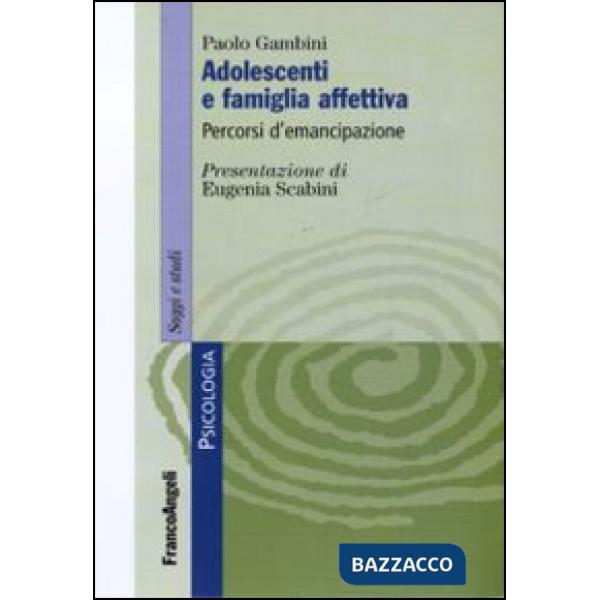 Adolescenti e famiglia affettiva. Percorsi d'emancipazione