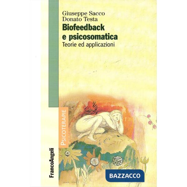 Biofeedback e psicosomatica. Teorie ed applicazioni