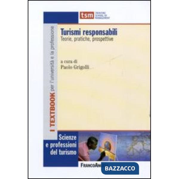Turismi responsabili. Teorie, pratiche, prospettive