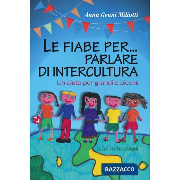 Fiabe per... parlare di intercultura. Un aiuto per grandi e piccini (Le)