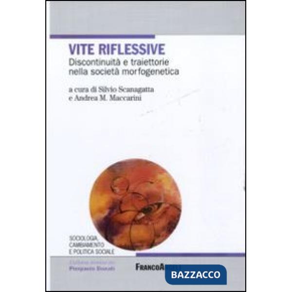 Vite riflessive. Discontinuità e traiettorie nella società morfogenetica