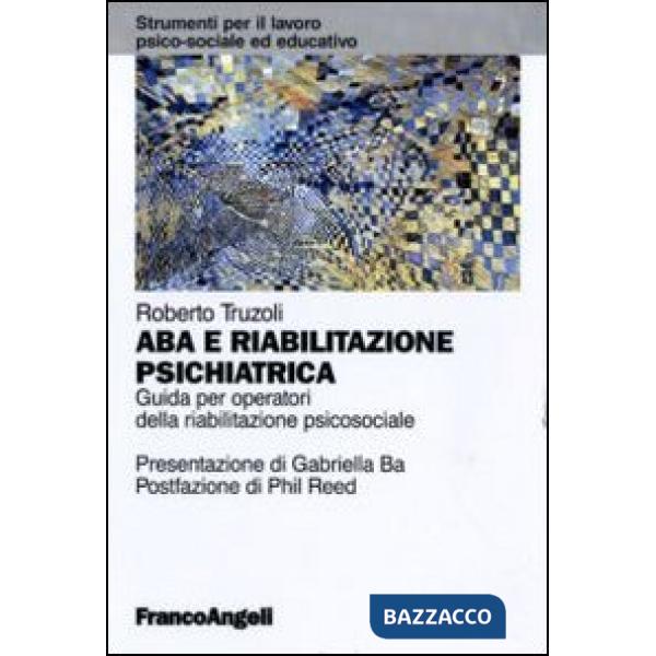 ABA e riabilitazione psichiatrica. Guida per operatori della riabilitazione psicosociale