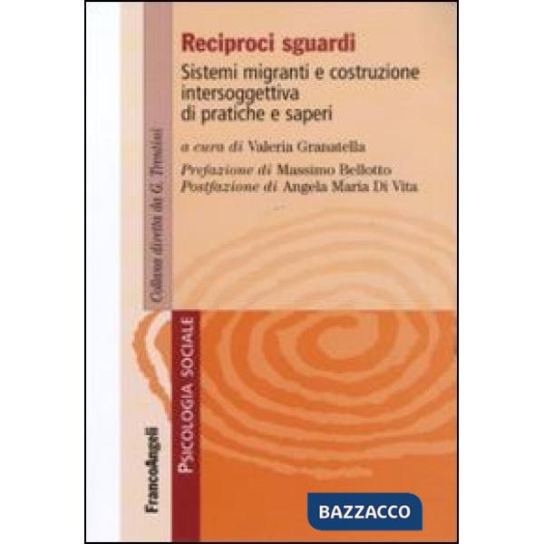Reciproci sguardi. Sistemi migranti e costruzione intersoggettiva di pratiche e saperi