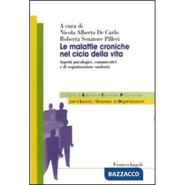 Malattie croniche nel ciclo della vita. Aspetti psicologici, comunicativi e di organizzazione sanitaria (Le)