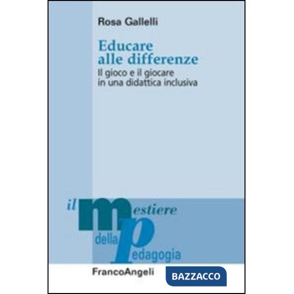 Educare alle differenze. Il gioco e il giocare in una didattica inclusiva