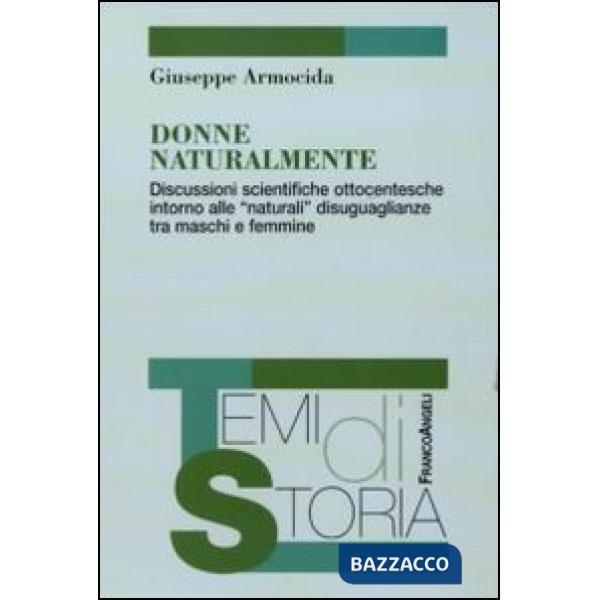 Donne naturalmente. Discussioni scientifiche ottocentesche intorno alle «naturali» disuguaglianze tra maschi e femmine