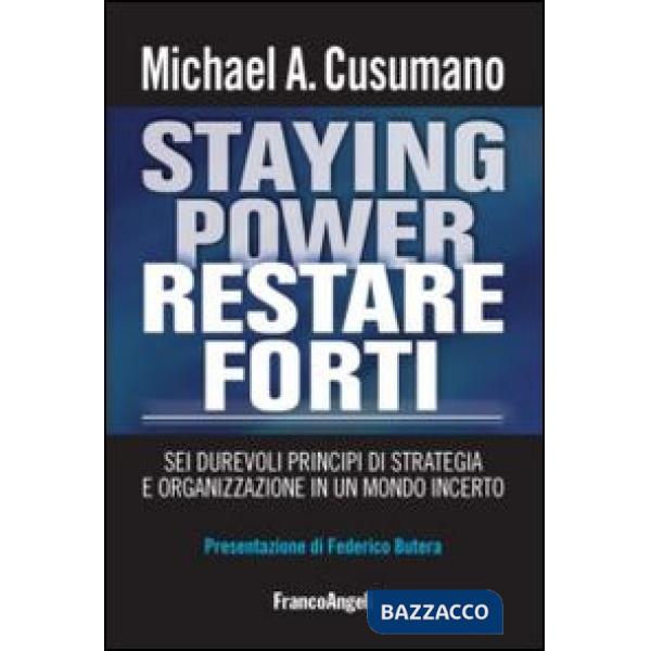 Staying power restare forti. Sei durevoli principi di strategia e organizzazione