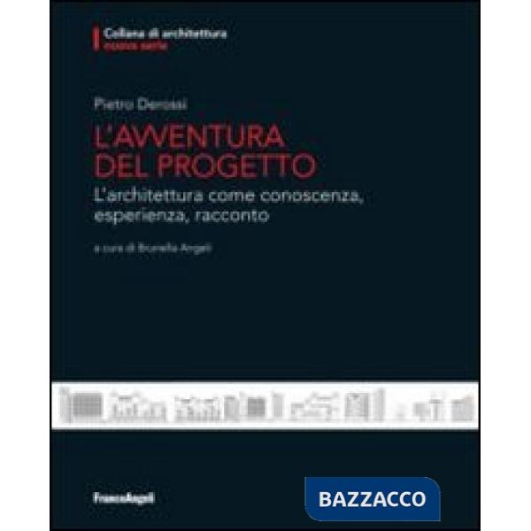 Avventura del progetto. L'architettura come conoscenza, esperienza, racconto (L')