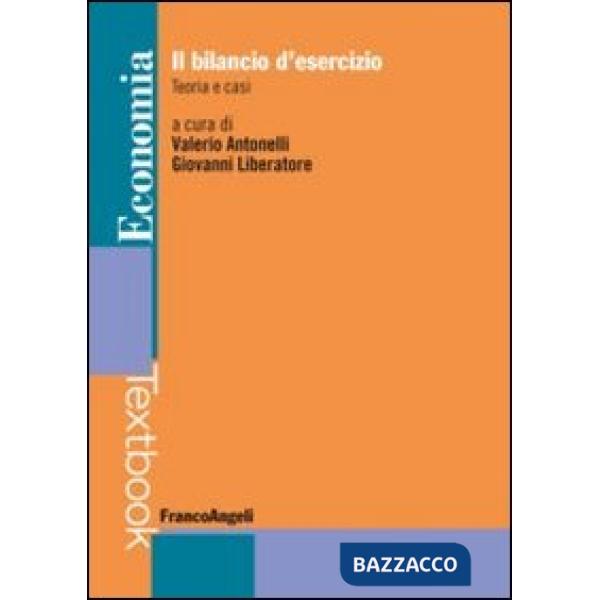 Bilancio d'esercizio. Teoria e casi (Il)