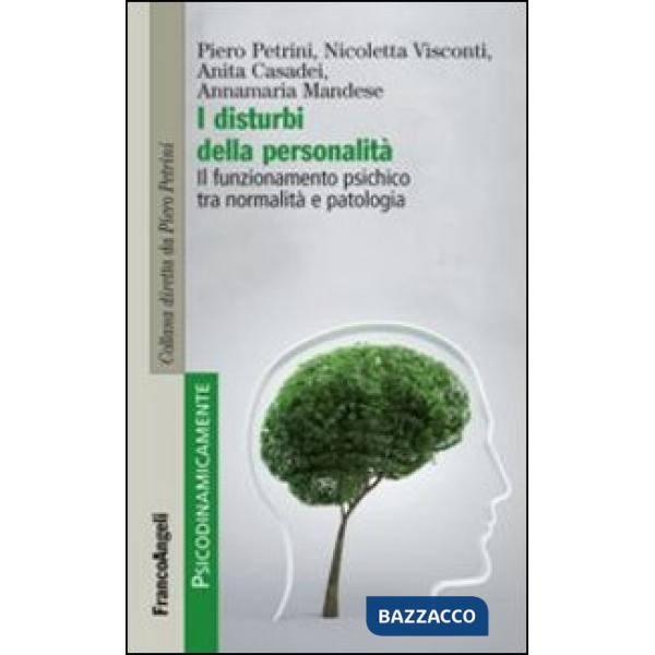 Disturbi della personalità. Il funzionamento psichico tra normalità e patologia (I)