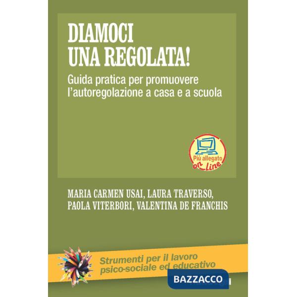 Diamoci una regolata! Guida pratica per promuovere l'autoregolazione a casa e a scuola. Con espansione online