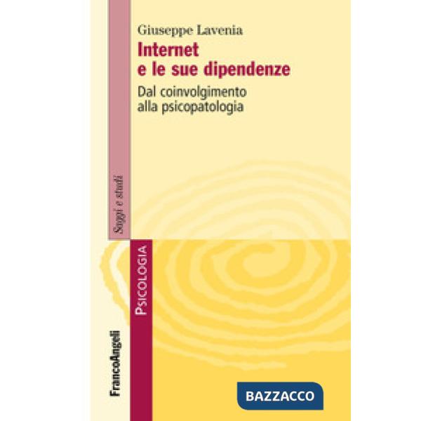 Internet e le sue dipendenze. Dal coinvolgimento alla psicopatologia