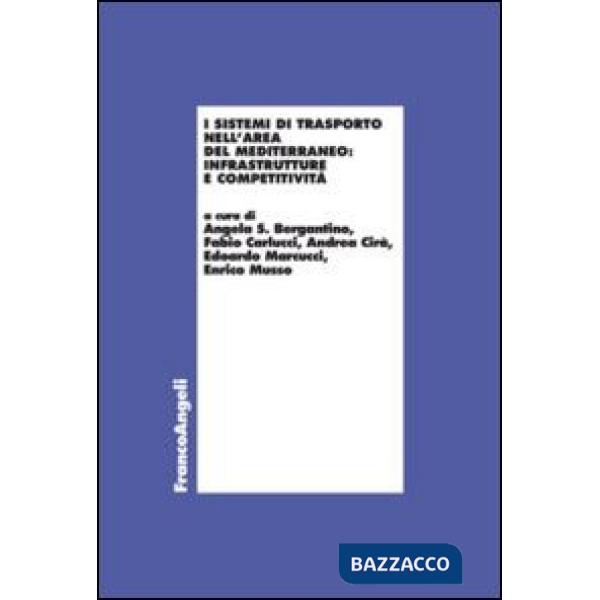 Sistemi di trasporto nell'area del Mediterraneo: infrastrutture e competitività (I)