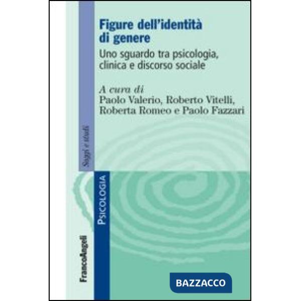 Figure dell'identità di genere. Uno sguardo tra psicologia, clinica e discorso sociale
