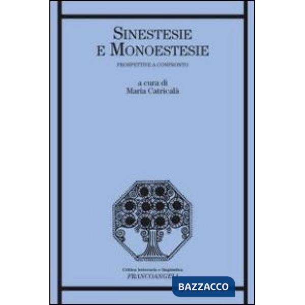 Sinestesie e monoestesie. Prospettive a confronto