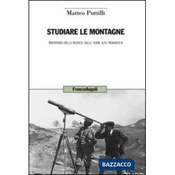 Studiare le montagne. Inventario della ricerca sulle terre alte piemontesi