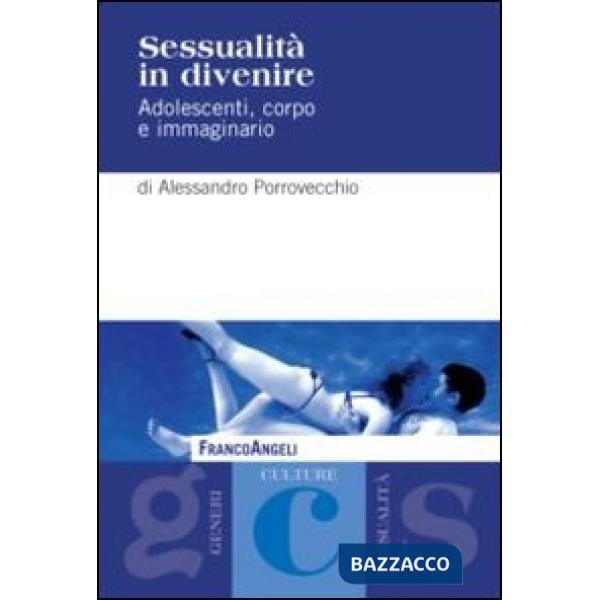 Sessualità in divenire. Adolescenti, corpo e immaginario