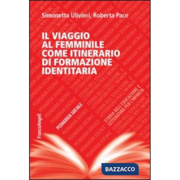 Viaggio al femminile come itinerario di formazione identitaria (Il)