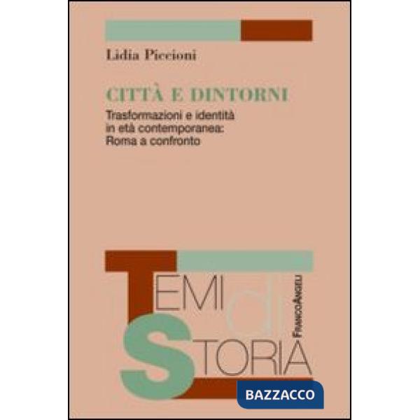 Città e dintorni. Trasformazioni e identità in età contemporanea: Roma a confronto