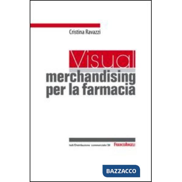 Visual merchandising per la farmacia: per sviluppare la vendita visiva e la produttività commerciale (Un)