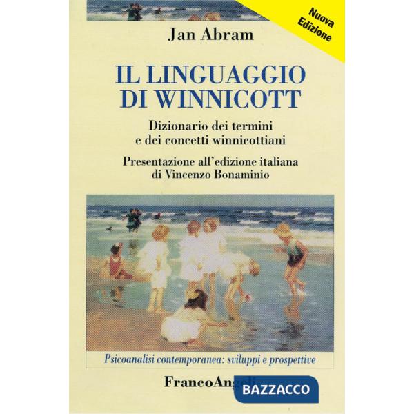 Linguaggio di Winnicott. Dizionario dei termini e dei concetti winnicottiani. Nuova ediz. (Il)