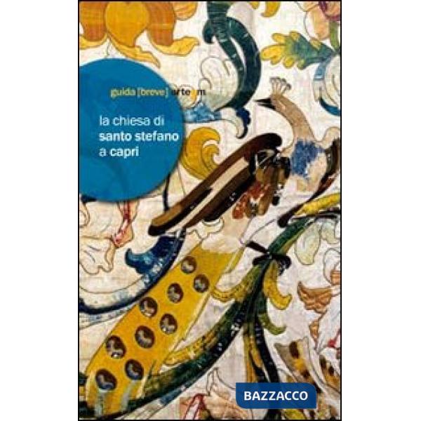 Chiesa di Santo Stefano a Capri. Ediz. illustrata