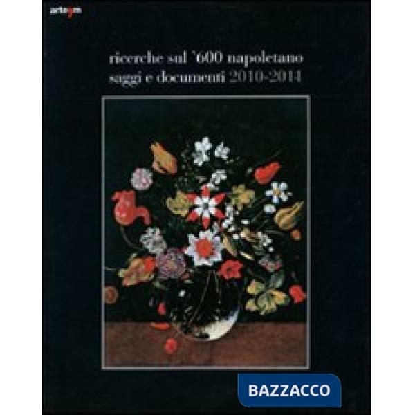 Ricerche sul '600 napoletano. Saggi e documenti (2010-11)